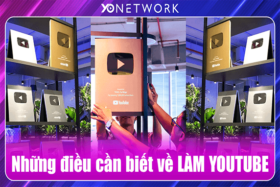 Làm Youtube - Tất cả những điều cần biết cho người mới bắt đầu